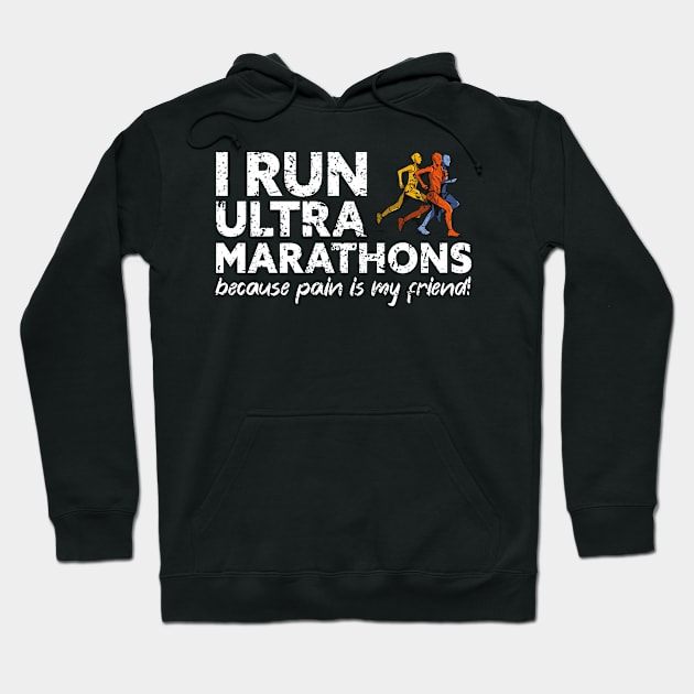 Marathon & Trail running, I run Ultra Marathons Hoodie by GreenOptix